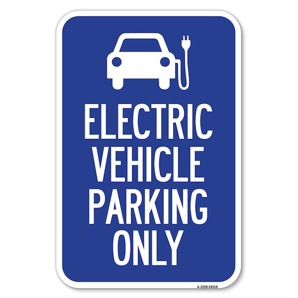 Signmission Electric Vehicle Parking Only With Graphic Heavy-Gauge Aluminum Sign, 12" x 18", A-1218-24115 A-1218-24115 - main